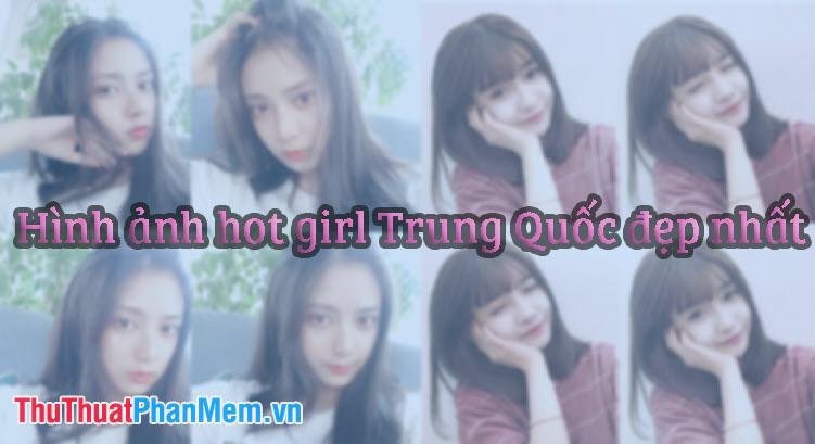 Danh sách hình ảnh xinh đẹp của hot girl Trung Quốc