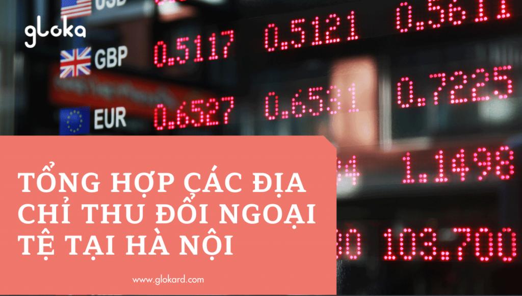 Top 10 địa chỉ đổi ngoại tệ ở Hà Nội