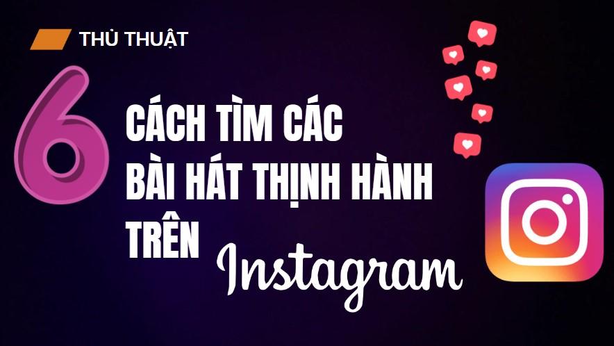 6 cách tìm các bài hát thịnh hành trên Instagram mới nhất 2023