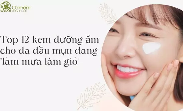 kem dưỡng ẩm cho da dầu mụn