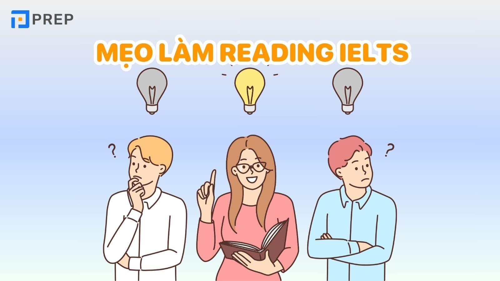 5 mẹo làm Reading IELTS then chốt xử lý mọi dạng bài Reading!