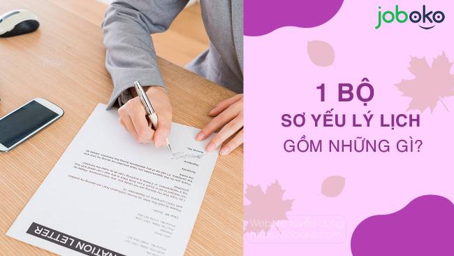 1 bộ sơ yếu lý lịch gồm những gì? Hướng dẫn viết đúng