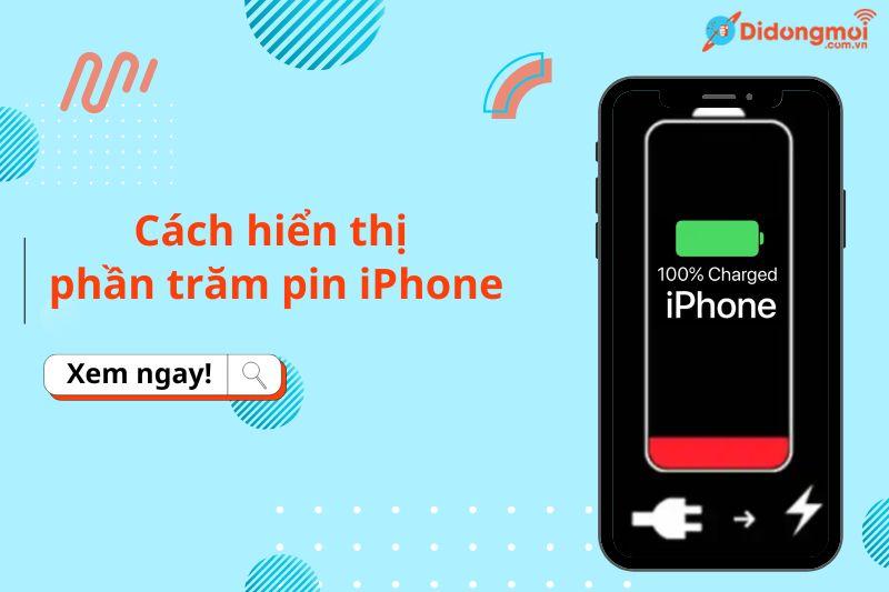 10 cách hiển thị phần trăm pin iPhone cực nhanh chóng,đơn giản