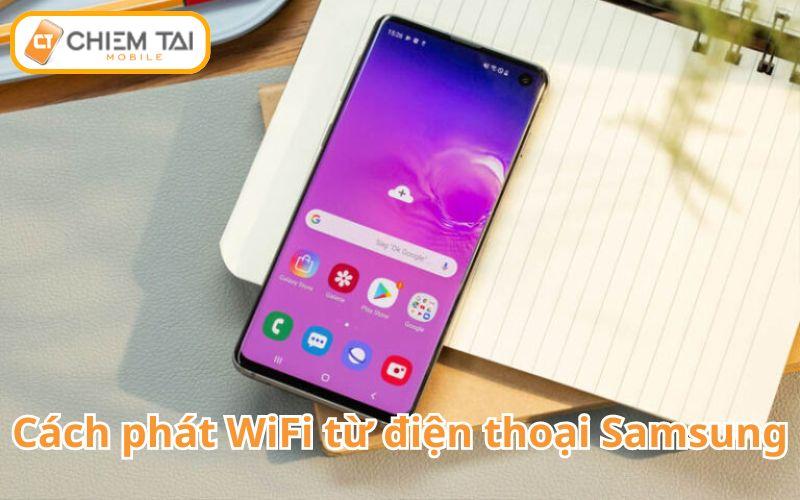 Cách phát WiFi từ điện thoại Samsung