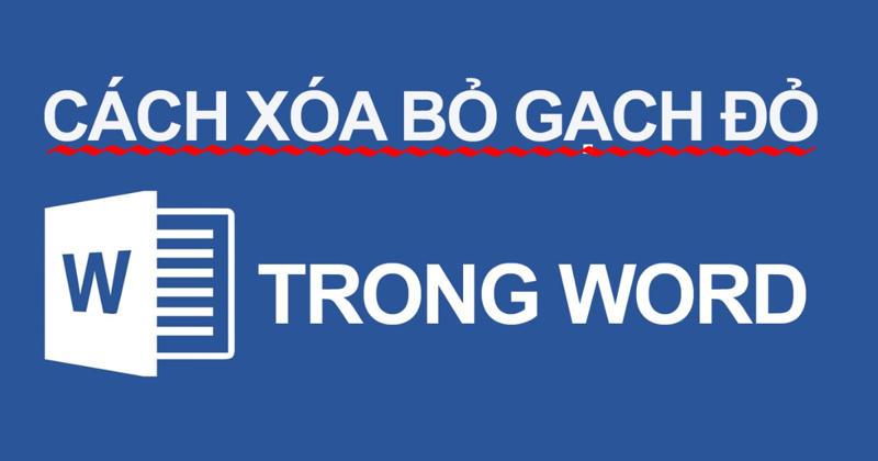 Tại sao nên xóa dấu gạch đỏ trong Word