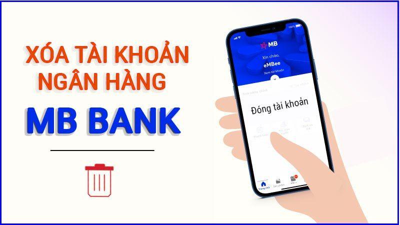 Cách xóa tài khoản MB Bank