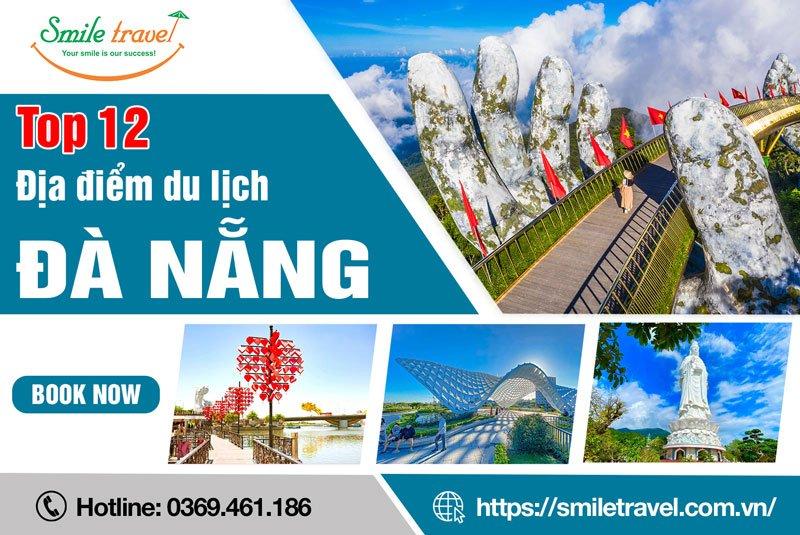 Top 12 địa điểm du lịch Đà Nẵng siêu hấp dẫn mà bạn không nên bỏ qua