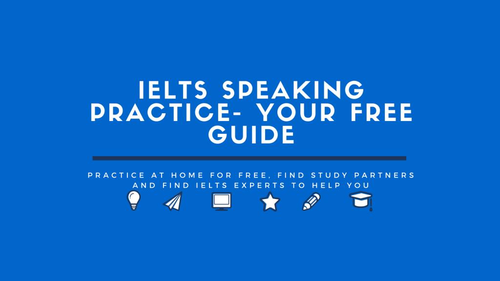 IELTS Speaking Practice: How To Practice For Free