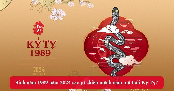 Sinh năm 1989 năm 2024 sao gì chiếu mệnh nam, nữ tuổi Kỷ Tỵ?