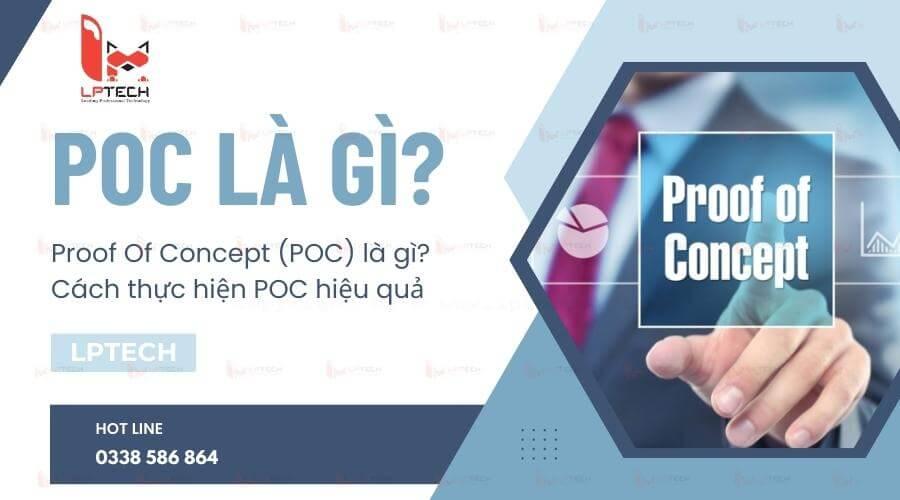 Proof Of Concept (POC) là gì? Ứng dụng trong IT và các ngành nghề