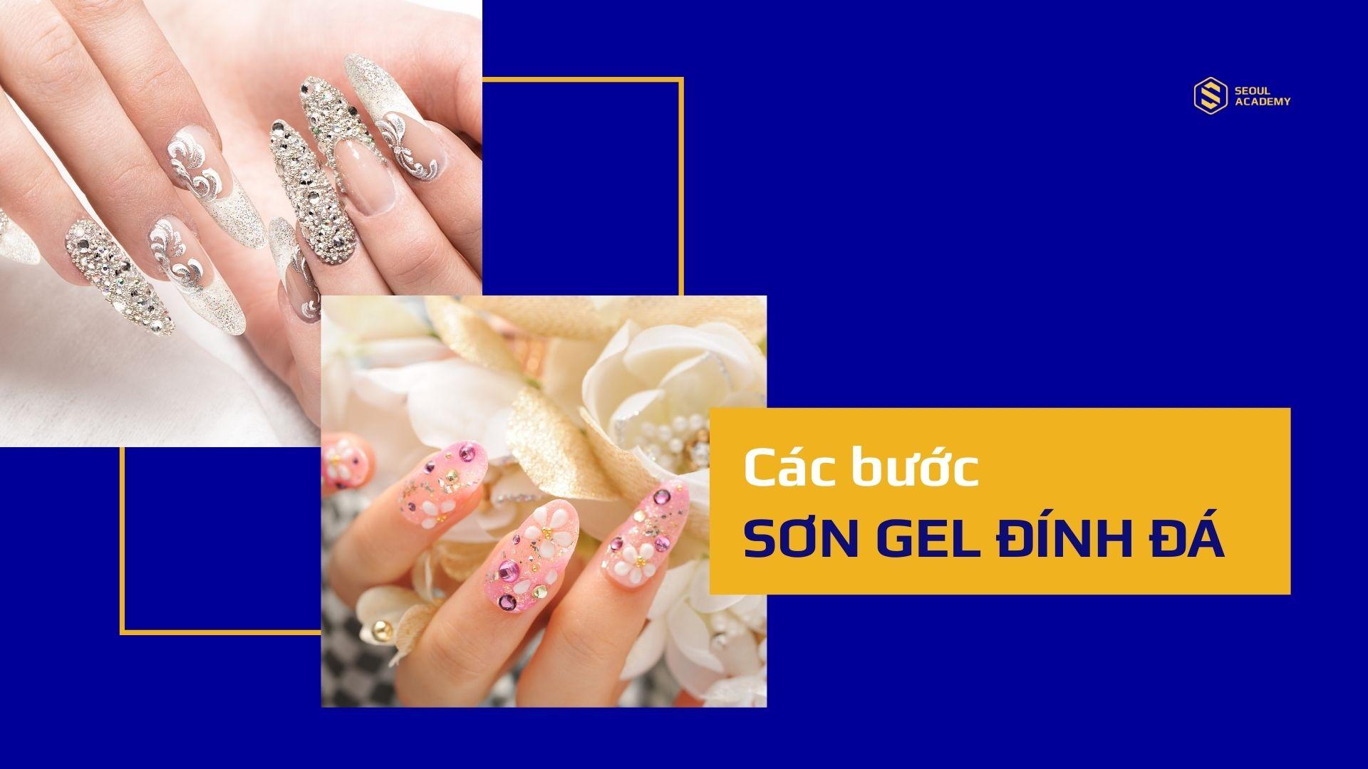 Các bước sơn gel đính đá và những lưu ý sau khi sơn gel