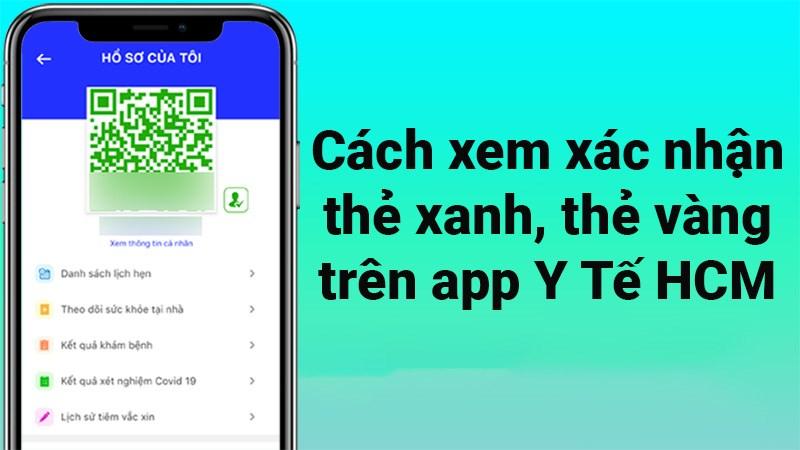 Cách xem thẻ xanh, thẻ vàng, chứng nhận tiêm vắc xin trên app Y tế HCM