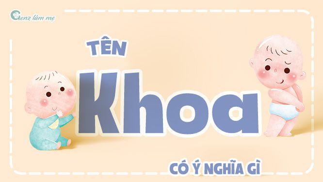 Tên Khoa có ý nghĩa gì?