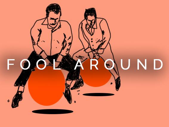 “Fool Around” là gì và cấu trúc cụm từ “Fool Around” trong câu Tiếng Anh