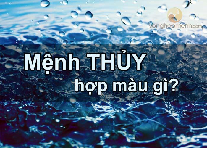 Mệnh thủy hợp màu gì? (Lưu ý quan trọng) về màu hợp mệnh thủy