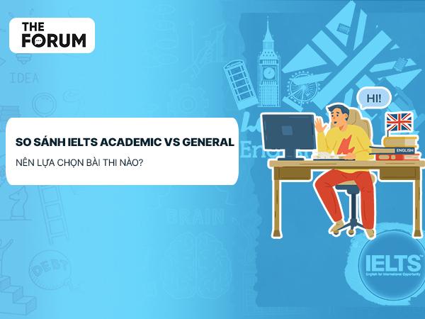 Tìm hiểu về IELTS Academic và General Training