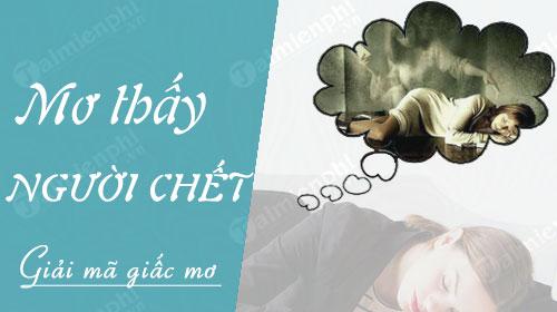 nam mo thay nguoi chet danh lo de con nao