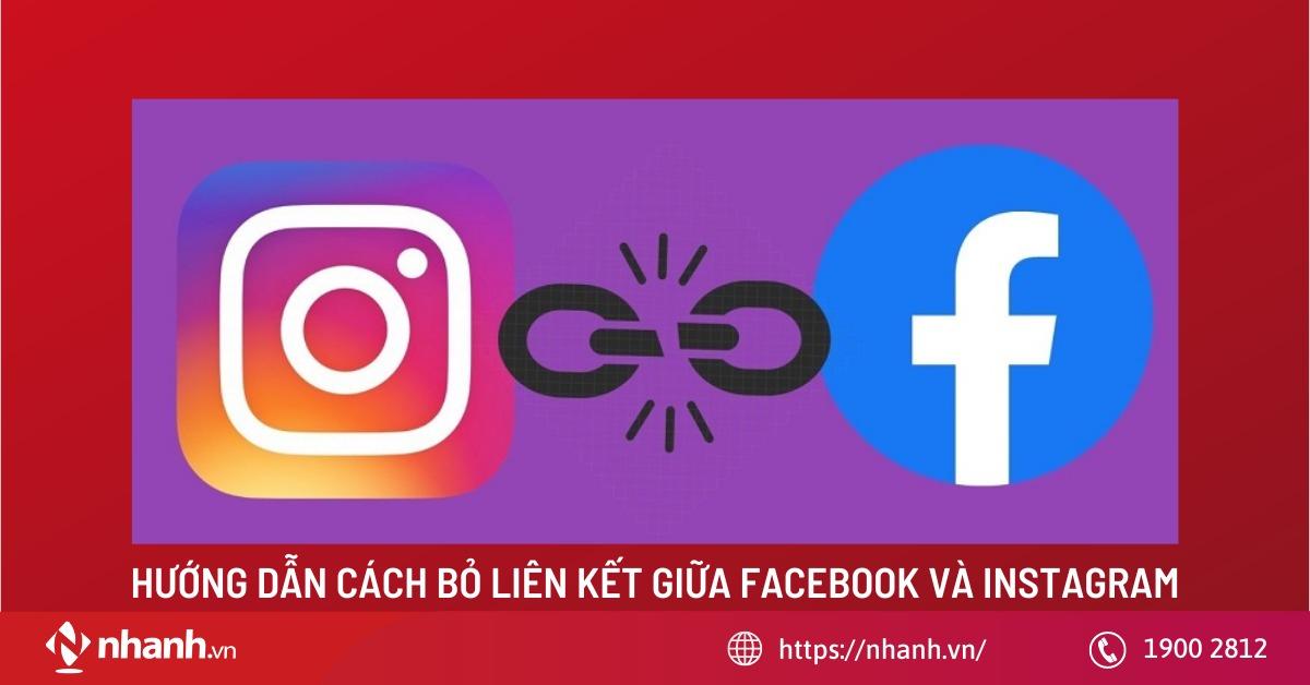 Hướng dẫn cách bỏ liên kết giữa Facebook và Instagram